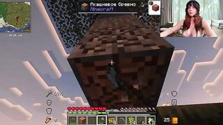 You can tell her to fuck off after playing Minecraft